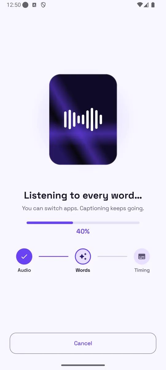 Processing screen reading “Listening to every word…” at 40 percent with Audio, Words and Timing steps